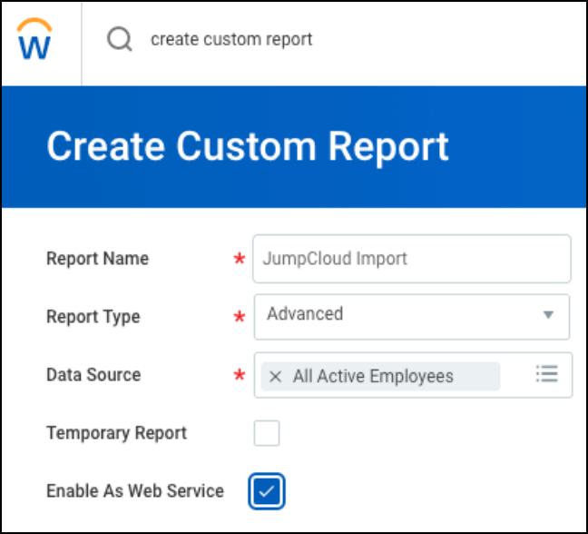 Workday portal interface showing the "Create Custom Report" task with "Enable As Web Service" checked.