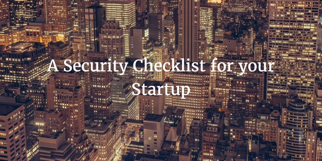 A Security Checklist for Your Startup
