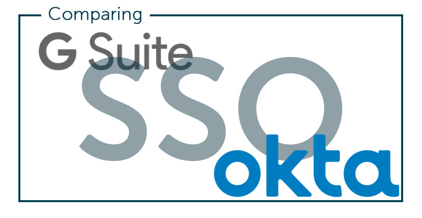 G Suite Single Sign-On vs. Okta Single Sign-On