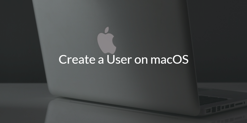 Create a User on macOS