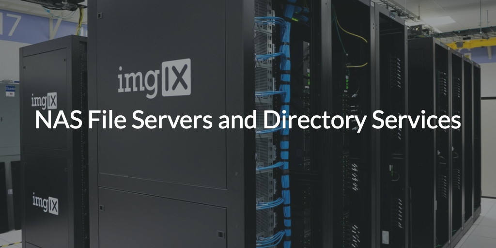 NAS File Servers and Directory Services