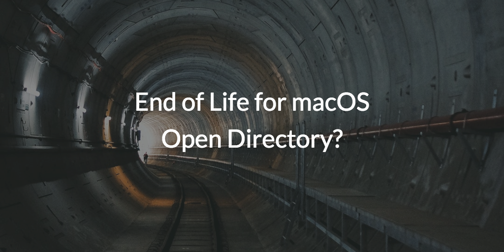 End of Life for macOS Open Directory?