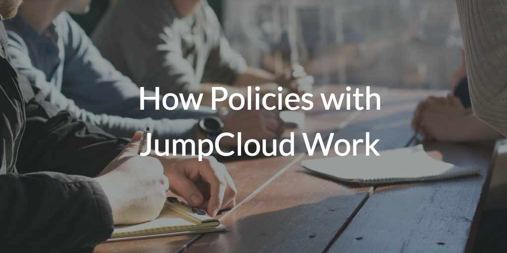 How Policies with JumpCloud Work