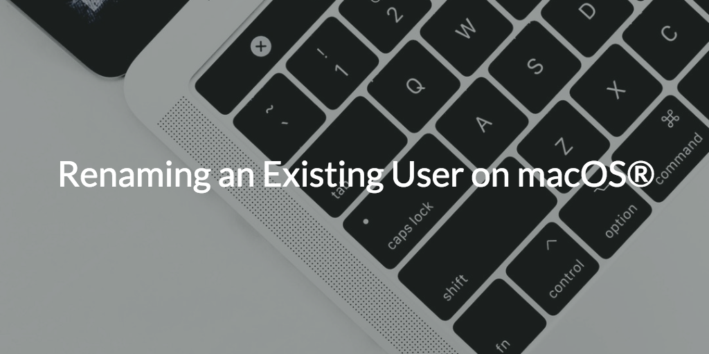 Renaming an Existing User on macOS®