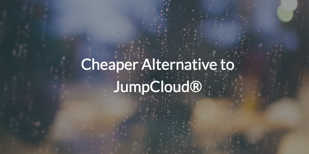 Cheaper Alternative to JumpCloud