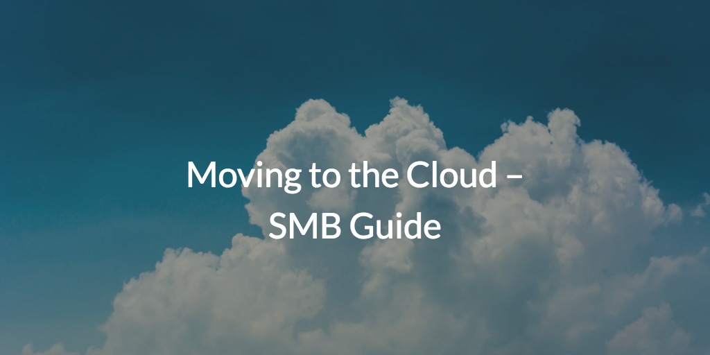 Moving to the Cloud – SMB Guide