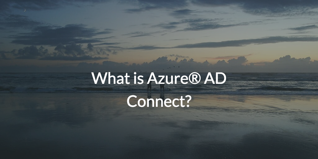 What is Azure AD Connect? On-Prem AD Bridge – JumpCloud