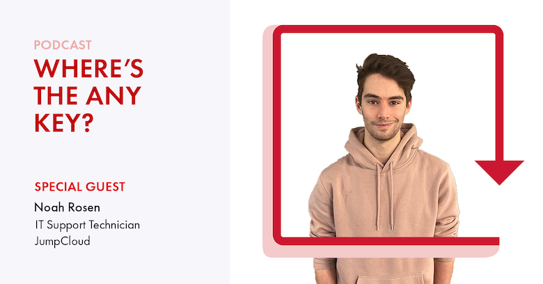 Starting Your IT Career with Noah Rosen | Where’s the Any Key Podcast Episode 10